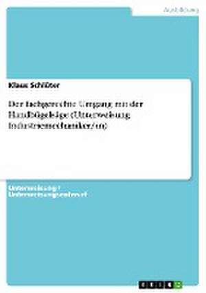 Der fachgerechte Umgang mit der Handbügelsäge (Unterweisung Industriemechaniker/-in) de Klaus Schlüter