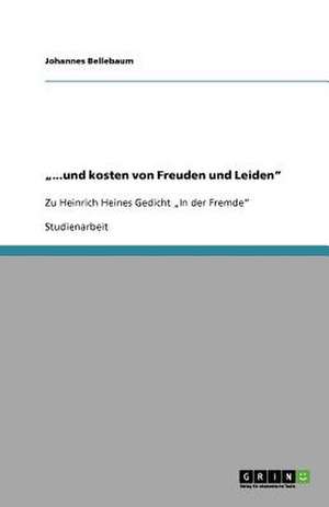 "...und kosten von Freuden und Leiden" de Johannes Bellebaum