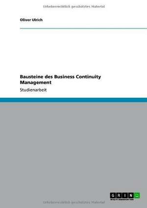 Bausteine des Business Continuity Management de Oliver Ulrich