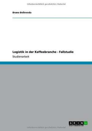 Logistik in der Kaffeebranche - Fallstudie de Bruno Bellovoda