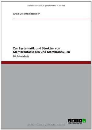 Zur Systematik und Struktur von Membranfassaden und Membranhüllen de Anna-Vera Deinhammer