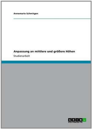 Anpassung an mittlere und größere Höhen de Annemarie Schmitgen