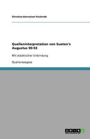 Quelleninterpretation von Sueton's Augustus 90-93 de Christina Kornelsen-Teichrieb