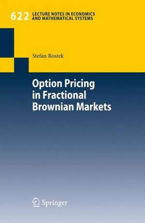 Option Pricing in Fractional Brownian Markets de Stefan Rostek