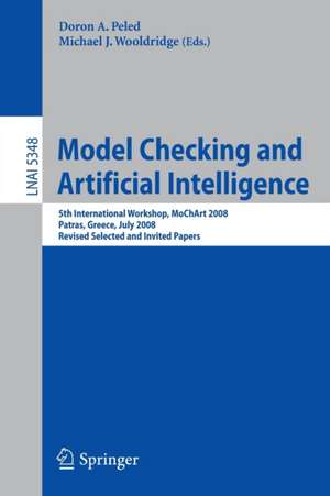 Model Checking and Artificial Intelligence: 5th International Workshop, MoChArt 2008, Patras, Greece, July 21, 2008, Revised Selected and Invited Papers de Doron A. Peled