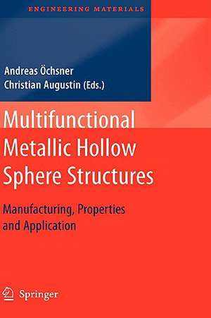 Multifunctional Metallic Hollow Sphere Structures: Manufacturing, Properties and Application de Christian Augustin