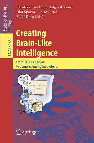 Creating Brain-Like Intelligence: From Basic Principles to Complex Intelligent Systems de Bernhard Sendhoff