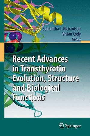 Recent Advances in Transthyretin Evolution, Structure and Biological Functions de Samantha J. Richardson