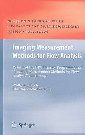 Imaging Measurement Methods for Flow Analysis: Results of the DFG Priority Programme 1147 “Imaging Measurement Methods for Flow Analysis” 2003-2009 de Wolfgang Nitsche