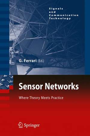 Sensor Networks: Where Theory Meets Practice de Gianluigi Ferrari