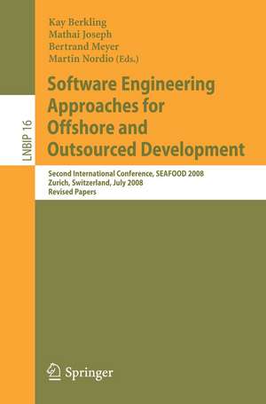 Software Engineering Approaches for Offshore and Outsourced Development: Second International Conference, SEAFOOD 2008, Zurich, Switzerland, July 2-3, 2008, Revised Papers de Kay Berkling