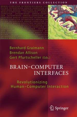 Brain-Computer Interfaces: Revolutionizing Human-Computer Interaction de Bernhard Graimann