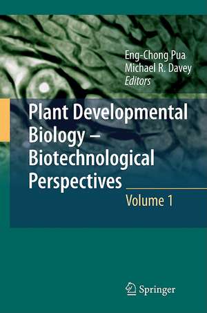 Plant Developmental Biology - Biotechnological Perspectives: Volume 1 de Eng Chong Pua