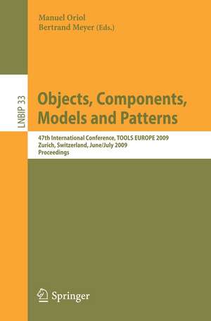 Objects, Components, Models and Patterns: 47th International Conference, TOOLS EUROPE 2009, Zurich, Switzerland, June 29-July 3, 2009, Proceedings de Manuel Oriol