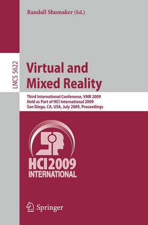 Virtual and Mixed Reality: Third International Conference, VMR 2009, Held as Part of HCI International 2009, San Diego, CA USA, July, 19-24, 2009, Proceedings de Randall Shumaker