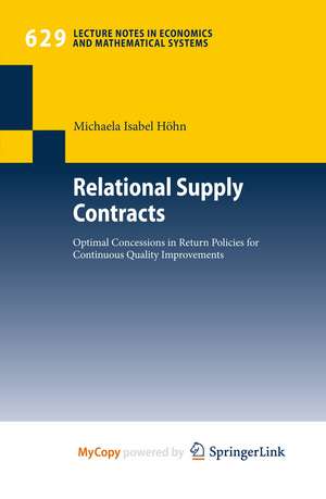 Relational Supply Contracts: Optimal Concessions in Return Policies for Continuous Quality Improvements de Michaela Isabel Höhn