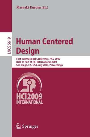 Human Centered Design: First International Conference, HCD 2009, Held as Part of HCI International 2009, San Diego, CA, USA, July 19-24, 2009 Proceedings de Masaaki Kurosu