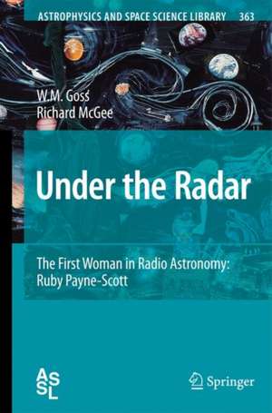 Under the Radar: The First Woman in Radio Astronomy: Ruby Payne-Scott de M Goss