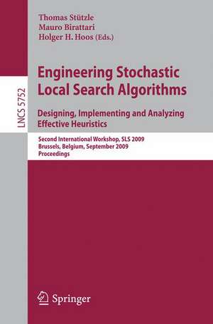 Engineering Stochastic Local Search Algorithms. Designing, Implementing and Analyzing Effective Heuristics: International Workshop, SLS 2009, Brussels, Belgium, September 3-5, 2009, Proceedings de Thomas Stützle