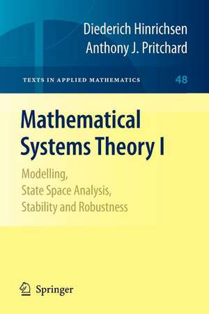 Mathematical Systems Theory I: Modelling, State Space Analysis, Stability and Robustness de Diederich Hinrichsen