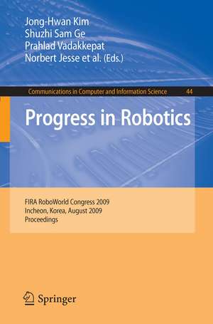 Progress in Robotics: FIRA RoboWorld Congress 2009, Incheon, Korea, August 16-20, 2009. Proceedings de Jong-Hwan Kim