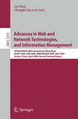 Advances in Web and Network Technologies and Information Management: AP Web/WAIM 2009 International Workshops: WCMT 2009, RTBI 2009, DBIR-ENQOIR 2009, and PAIS 2009 de Lei Chen