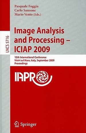 Image Analysis and Processing -- ICIAP 2009: 15th International Conference Vietri sul Mare, Italy, September 8-11, 2009 Proceedings de Pasquale Foggia