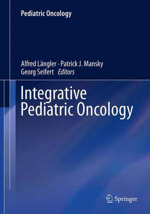 Integrative Pediatric Oncology de Alfred Längler