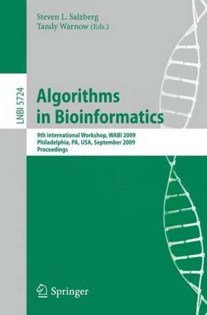 Algorithms in Bioinformatics: 9th International Workshop, WABI 2009, Philadelphia, USA, September 12-13, 2009. Proceedings de Steven L. Salzberg