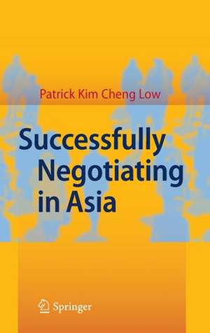 Successfully Negotiating in Asia de Patrick Kim Cheng Low