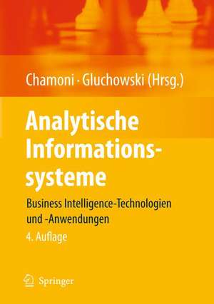 Analytische Informationssysteme: Business Intelligence-Technologien und -Anwendungen de Peter Chamoni