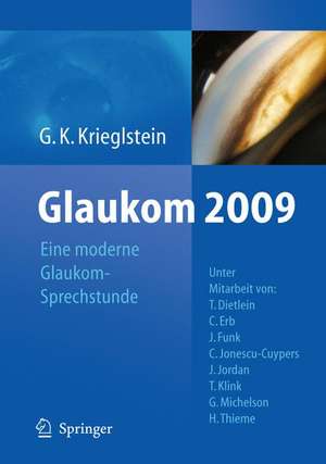 Glaukom 2009: Eine moderne Glaukomsprechstunde de Günter K. Krieglstein