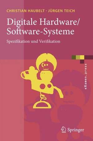 Digitale Hardware/Software-Systeme: Spezifikation und Verifikation de Christian Haubelt