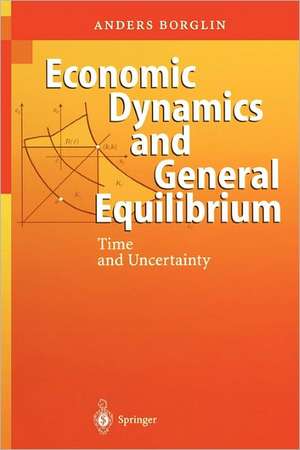 Economic Dynamics and General Equilibrium: Time and Uncertainty de Anders Borglin