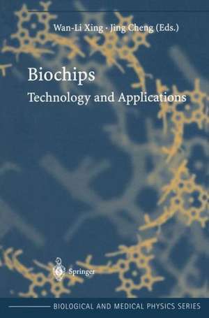 Biochips: Technology and Applications de Wan-Li Xing