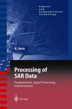 Processing of SAR Data: Fundamentals, Signal Processing, Interferometry de Achim Hein