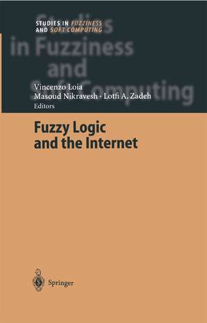 Fuzzy Logic and the Internet de Masoud Nikravesh