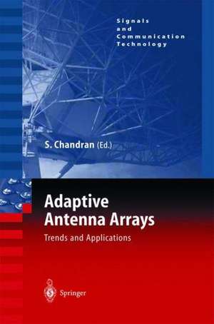 Adaptive Antenna Arrays: Trends and Applications de Sathish Chandran