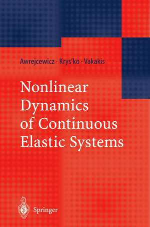 Nonlinear Dynamics of Continuous Elastic Systems de Jan Awrejcewicz