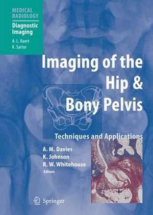 Imaging of the Hip & Bony Pelvis: Techniques and Applications de A. Mark Davies