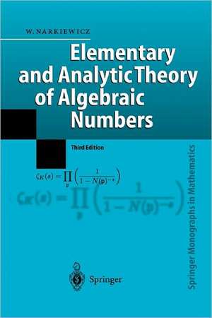 Elementary and Analytic Theory of Algebraic Numbers de Wladyslaw Narkiewicz