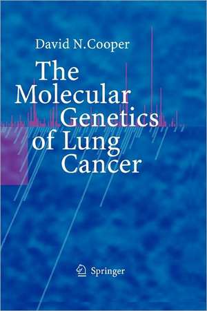 The Molecular Genetics of Lung Cancer de David N Cooper