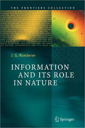 Information and Its Role in Nature de Juan G. Roederer