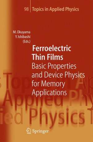 Ferroelectric Thin Films: Basic Properties and Device Physics for Memory Applications de Masanori Okuyama