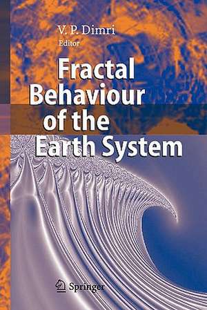 Fractal Behaviour of the Earth System de V. P. Dimri