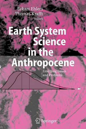 Earth System Science in the Anthropocene: Emerging Issues and Problems de Eckart Ehlers