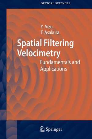 Spatial Filtering Velocimetry: Fundamentals and Applications de Yoshihisa Aizu