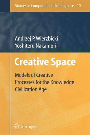 Creative Space: Models of Creative Processes for the Knowledge Civilization Age de Andrzej P. Wierzbicki