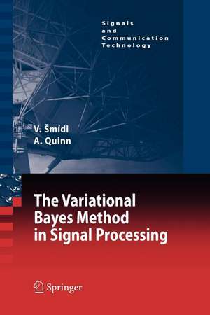 The Variational Bayes Method in Signal Processing de Václav Šmídl