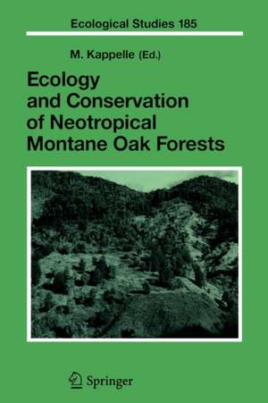 Ecology and Conservation of Neotropical Montane Oak Forests de Maarten Kappelle